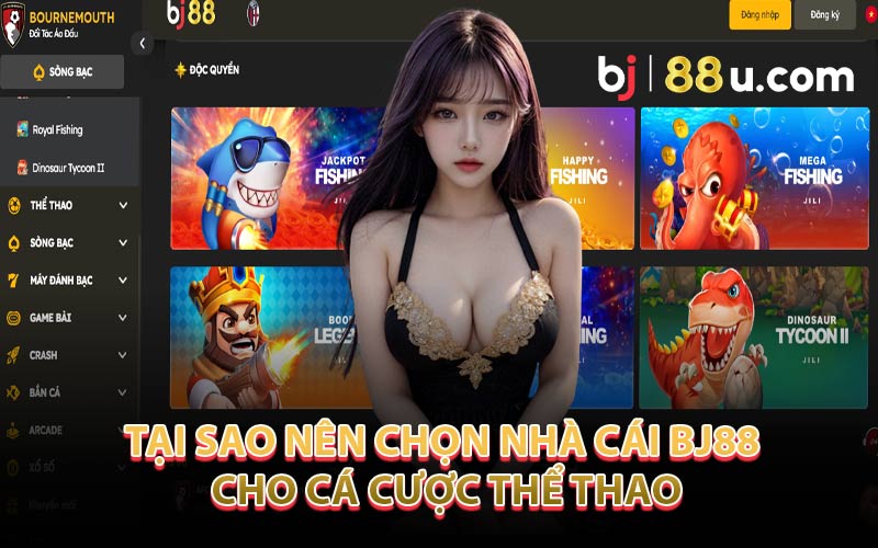 Tại Sao Nên Chọn Nhà Cái BJ88 Cho Cá Cược Thể Thao